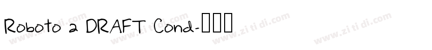 Roboto 2 DRAFT Cond字体转换